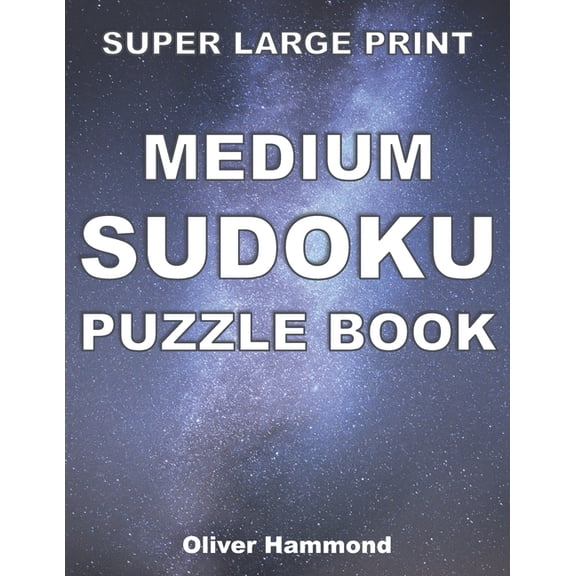 Super Large Print Medium Sudoku Puzzle Book: 100 Giant Print Puzzles for Visually-Impaired Individuals - Gift for Puzzle, (Paperback)