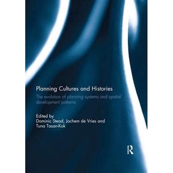 Pre-Owned Planning Cultures and Histories: The evolution of Planning Systems and Spatial Development Patterns, (Paperback)