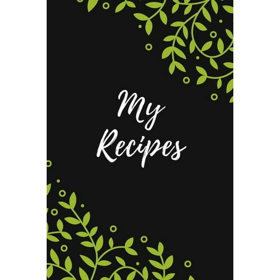 My Recipes: Favorite Recipes, Cookbook Gift, 100 pages, 6x9"