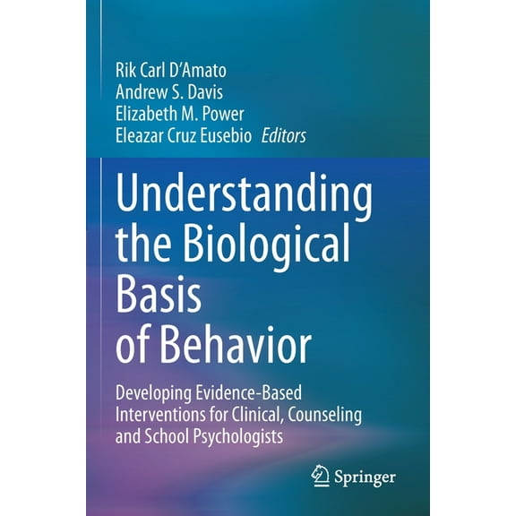 Understanding the Biological Basis of Behavior: Developing Evidence-Based Interventions for Clinical, Counseling and Sch, (Paperback)