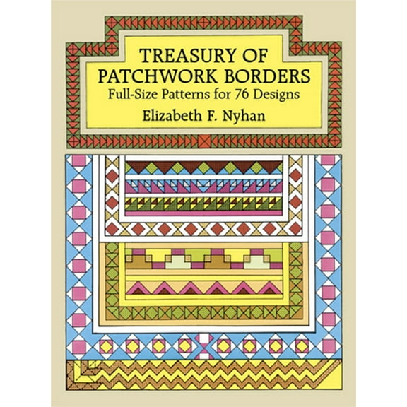 Dover Crafts: Quilting: Treasury of Patchwork Borders : Full-Size Patterns for 76 Designs (Paperback)