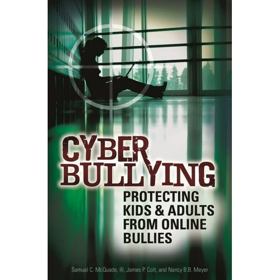Cyber Bullying: Protecting Kids and Adults from Online Bullies, (Hardcover)