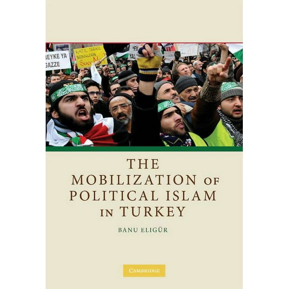 The Mobilization of Political Islam in Turkey, (Hardcover)