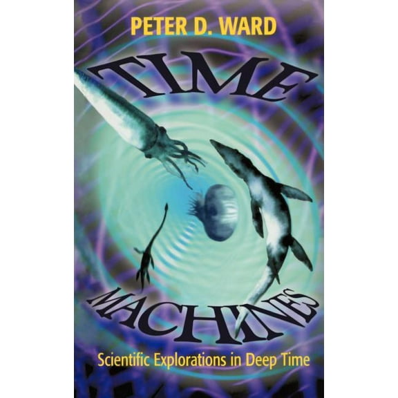 Time Machines: Scientific Explorations in Deep Time, (Hardcover)