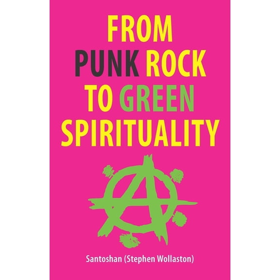 From Punk Rock to Green Spirituality, (Paperback)