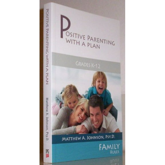 Pre-Owned Positive Parenting With A Plan (Paperback) 0981968279 9780981968278
