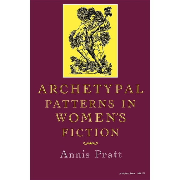 Midland Book Archetypal Patterns in Women's Fiction, Book 272, (Paperback)