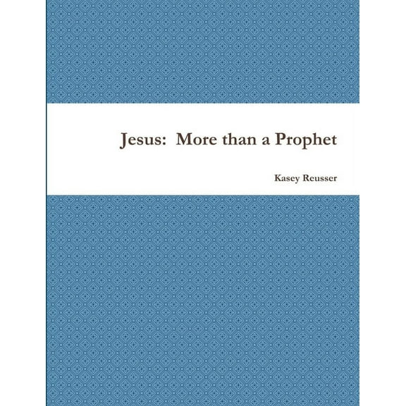 Jesus: More than a Prophet, (Paperback)