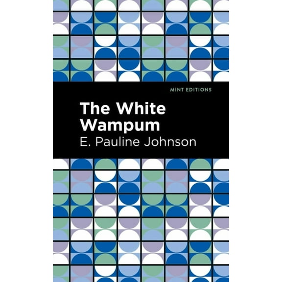 Mint Editions (Native Stories, Indigenou The White Wampum, (Paperback)