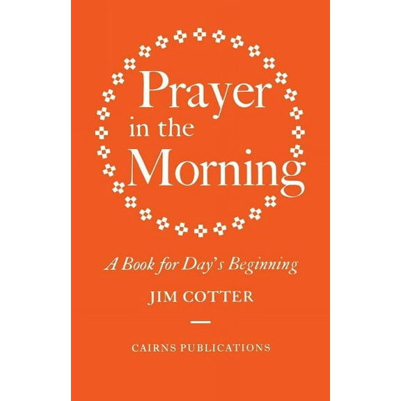 Prayer in the Morning: A Book for Day's Beginning (Paperback)