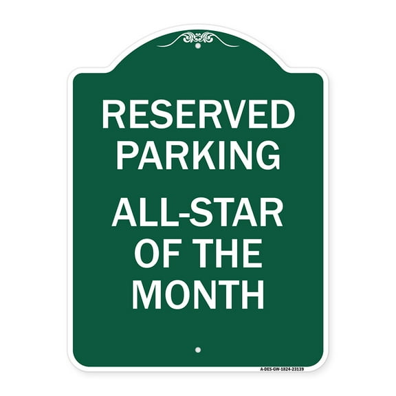 SignMission A-DES-GW-1824-23139 18 x 24 in. Designer Series Sign - Reserved Parking All - Star of the Month, Green & White