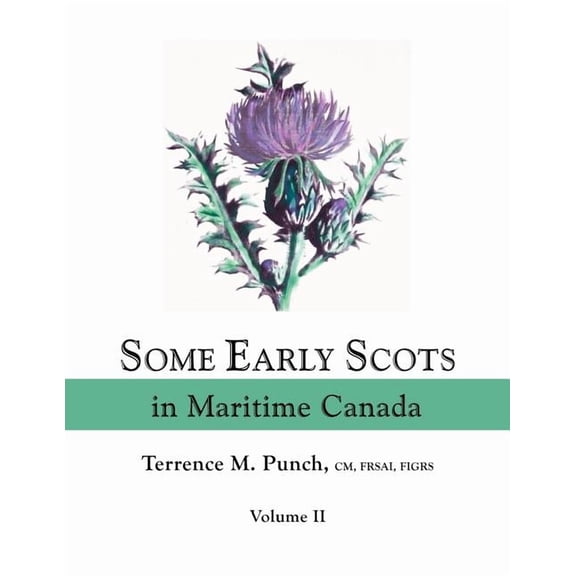 Some Early Scots in Maritime Canada. Volume II, (Paperback)
