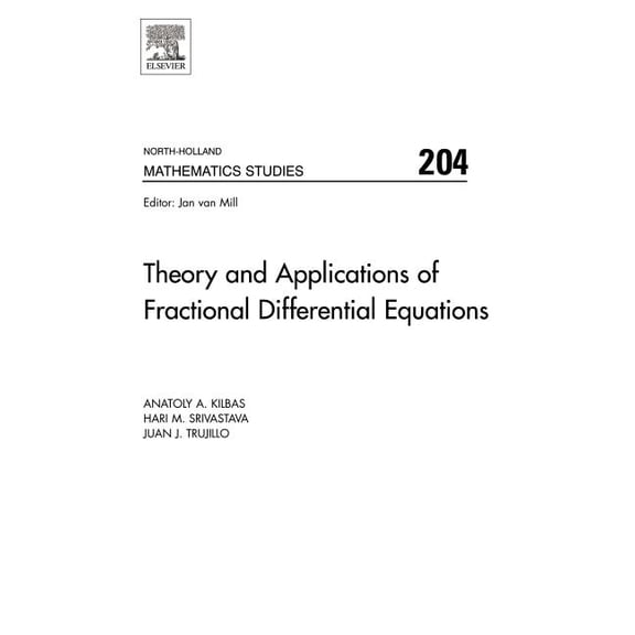 North-Holland Mathematics Studies Theory and Applications of Fractional Differential Equations: Volume 204, Book 204, (Hardcover)