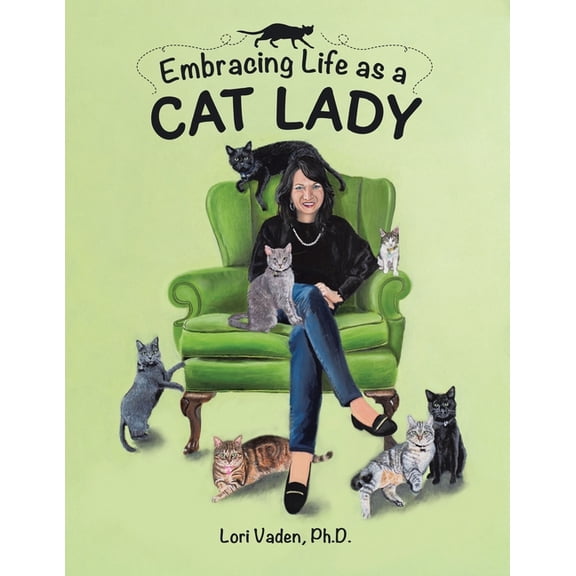 Embracing Life as a Cat Lady, (Paperback)