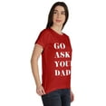 thumbnail image 2 of Inkmeso Scoop-Neck Go Ask Your Dad Graphic Tshirt Short Sleeve Cotton Tee Blouse, 2 of 8
