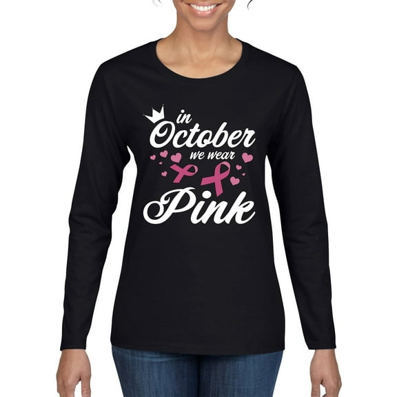 Wild Bobby In October We Wear Pink Crown Breast Cancer Awareness Women Graphic Long Sleeve Tee, Black, Small
