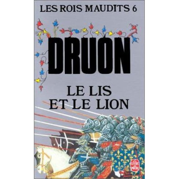 Pre-Owned Le Lys Et Le Lion ( Les Rois Maudits, Tome 6) (Paperback) 2253004650 9782253004653