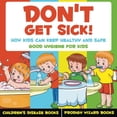 thumbnail image 2 of Don't Get Sick! How Kids Can Keep Healthy and Safe - Good Hygiene for Kids - Children's Disease Books, (Paperback), 2 of 3