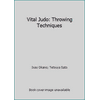 Vital Judo: Throwing Techniques [Paperback - Used]