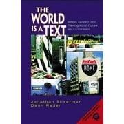 The World Is a Text: Writing, Reading, and Thinking About Culture and its Contexts [Paperback - Used]