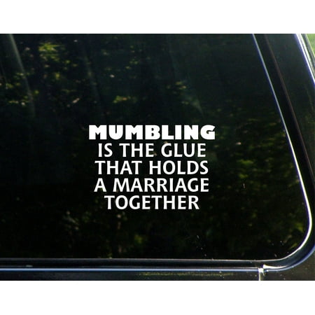 Mumbling Is The Glue That Holds A Marriage Together - 8-3/4