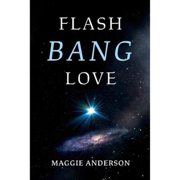 Pre-Owned Flash Bang Love: Volume 1 (Paperback) by Maggie Anderson