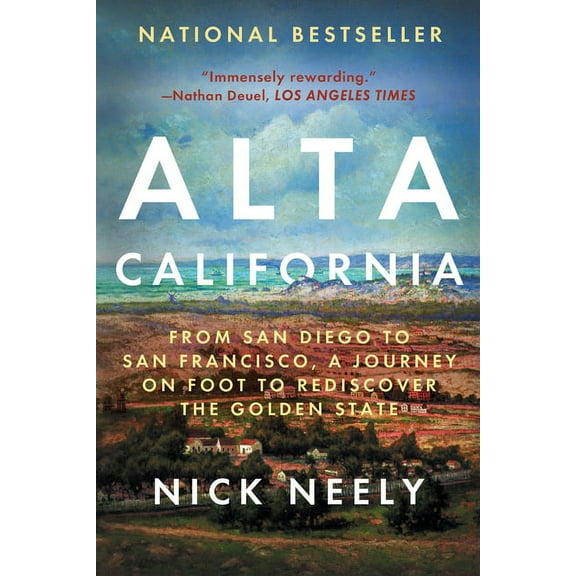 Alta California: From San Diego to San Francisco, a Journey on Foot to Rediscover the Golden State, (Paperback)