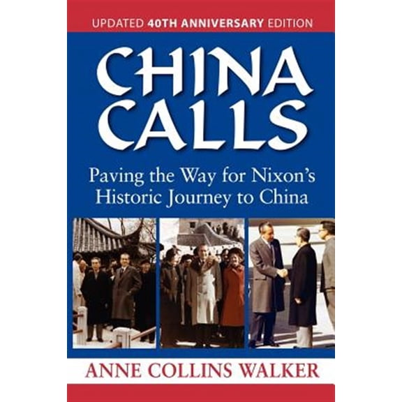 Pre-Owned China Calls : Paving the Way for Nixon's Historic Journey to China (Paperback)