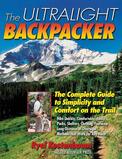 The Ultralight Backpacker : The Complete Guide to Simplicity and ... - 56728caa A023 4c74 Baff 0173c6e4b95f.9bf44a339e7aaf84a70b7cebD3b26a0c