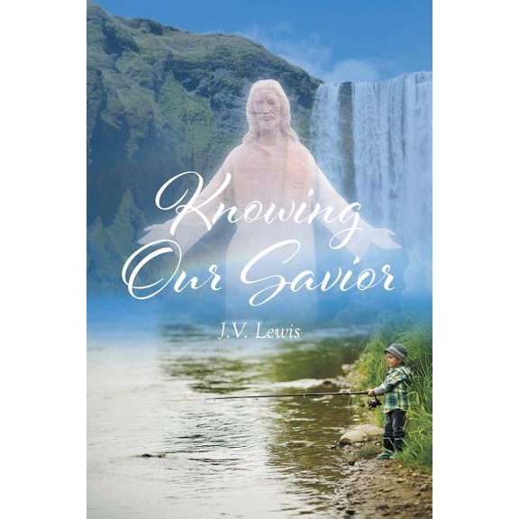 Knowing Our Savior, (Paperback)