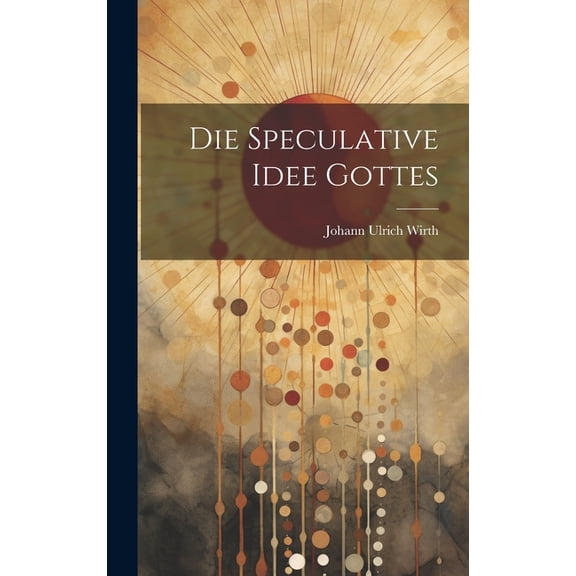 Die Speculative Idee Gottes (Hardcover)