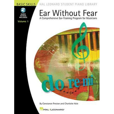 Hal Leonard Student Piano Library (Songbooks): Ear Without Fear, Volume 1: A Comprehensive Ear-Training Program for Musicians (Best Ear Training Program)