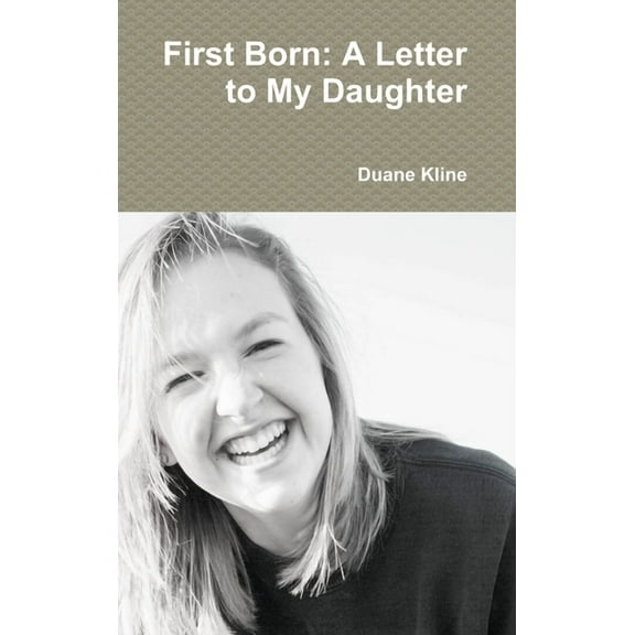 First Born: A Letter to My Daughter, (Hardcover)