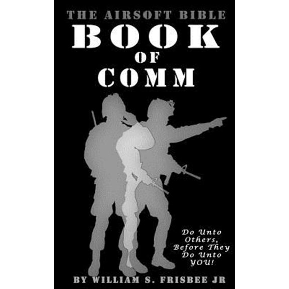 Pre-Owned The Airsoft Bible: Book of Comm (Paperback) 1466376287 9781466376281