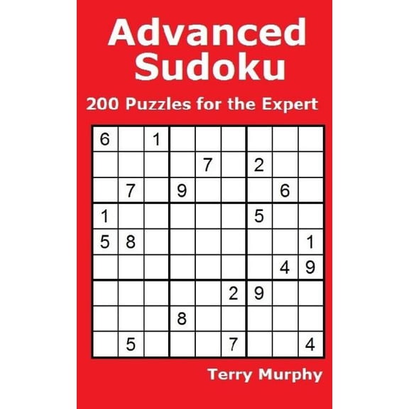 Advanced Sudoku: 200 Puzzles for the Expert, (Paperback)