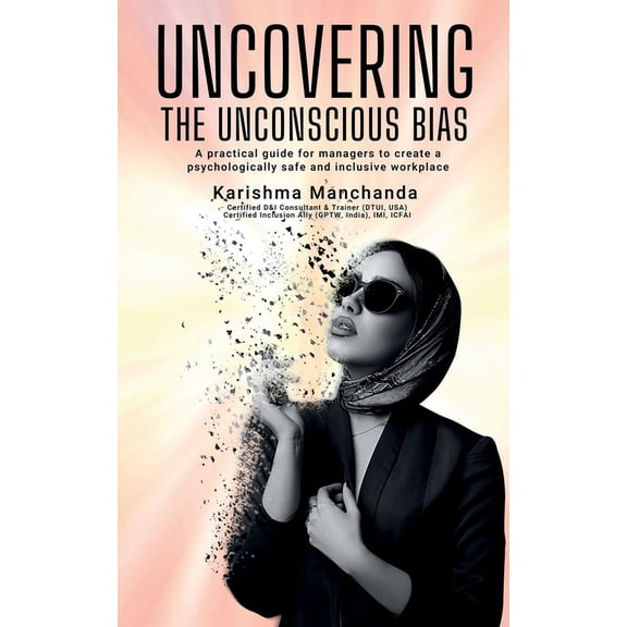 Uncovering the Unconscious Bias, (Paperback)