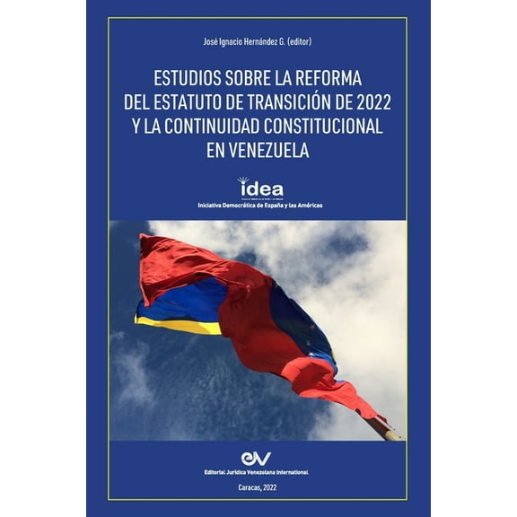 Estudios Sobre La Reforma del Estatuto de Transición de 2022 Y La Continuidad Constitucional En Venezuela (Paperback)