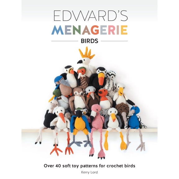 Pre-Owned Edward's Menagerie: Birds: Over 40 soft toy patterns for crochet birds, 9781446306024, 144630602X, Paperback, Illustrated edition