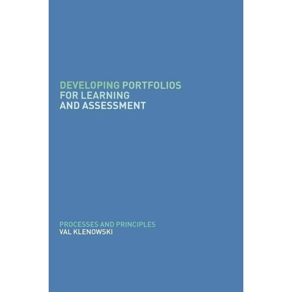 Developing Portfolios for Learning and Assessment: Processes and Principles, (Paperback)