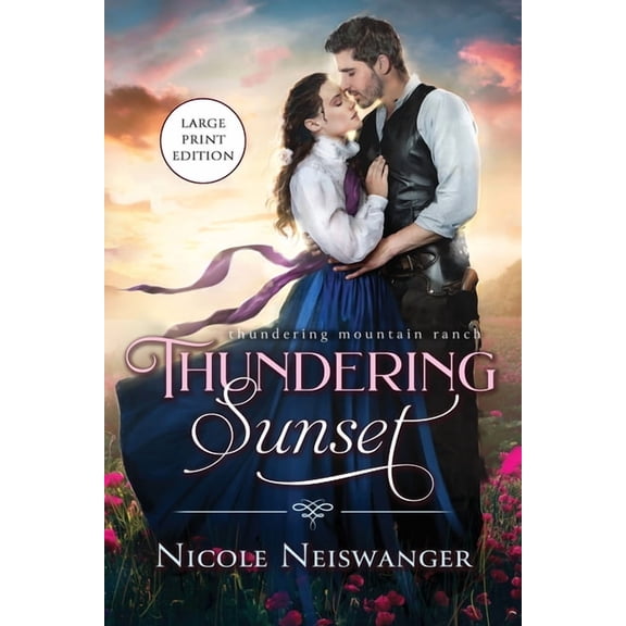 Thundering Mountain Ranch - Large Print Thundering Sunset: A Love Triangle Western Historical Romance, Book 6, (Paperback)