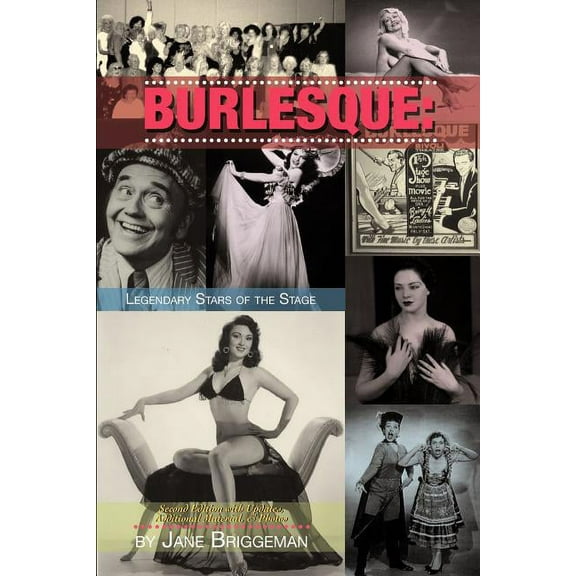 Burlesque: LEGENDARY STARS OF THE STAGE, 2nd Ed., (Paperback)
