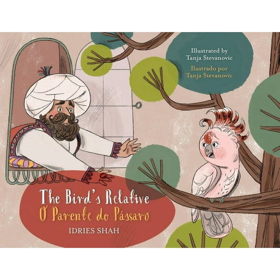 Teaching Stories The Bird's Relative / O Parente do Pássaro: Bilingual English-Portuguese Edition / edição bilÃÂngue em inglês-português, (Paperback)