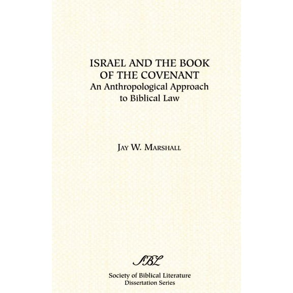 Israel and the Book of the Covenant: An Anthropological Approach to Biblical Law (Paperback)