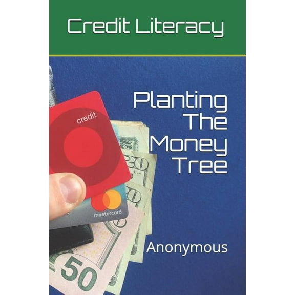 Planting the Money Tree : Credit Literacy (Paperback)