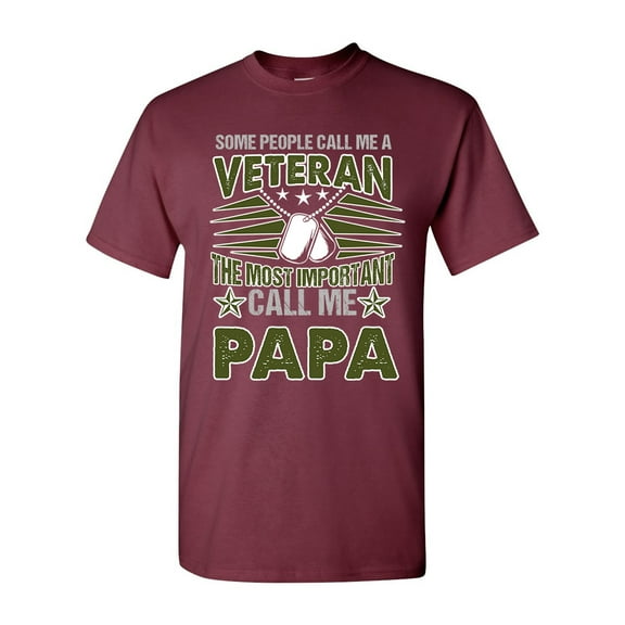 Some People Call Me A Veteran The Most Important Call Me Papa Funny DT Adult T-Shirt Tee