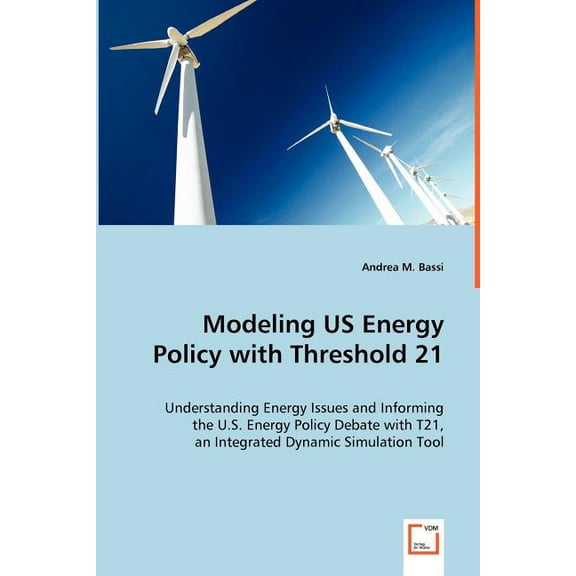 Modeling US Energy Policy with Threshold 21 (Paperback)