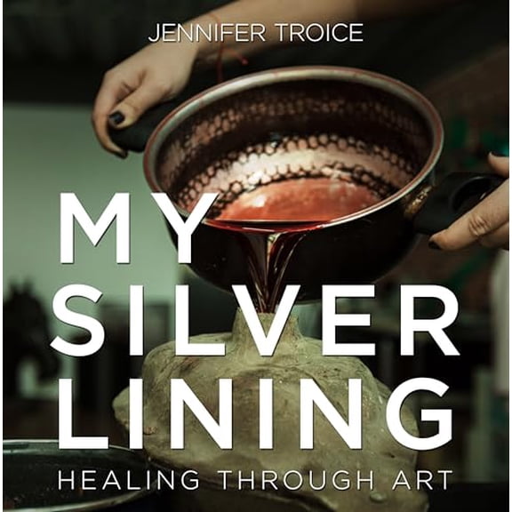 Pre-Owned My Silver Lining: Healing Through Art (Hardcover) 1612546226 9781612546223