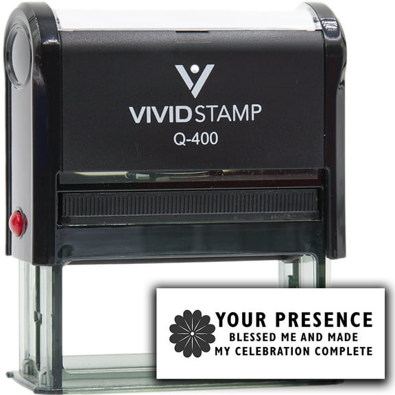 Vivid Stamp Your presence blessed me and made my celebration complete Self-Inking Rubber Stamps (Black Ink) - Q-400