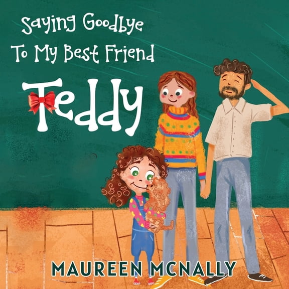 Saying Goodbye To My Best Friend Teddy, (Paperback)