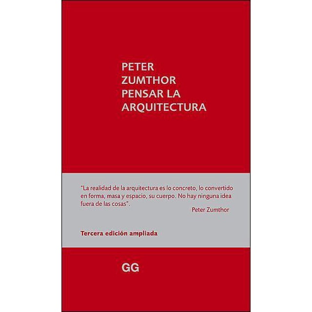 PENSAR LA ARQUITECTURA 3 ED GUSTAVO GILI PETER ZUMTHOR